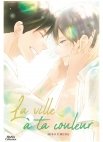 Image 1 : La ville à ta couleur - Livre (Manga) - Yaoi - Hana Collection